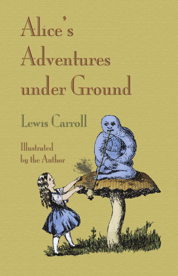 Kaver buku Alice's Adventures under Ground.